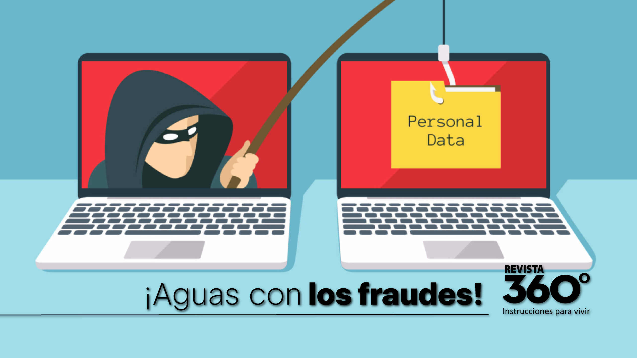 Conoce Los Fraudes Más Comunes En Internet - Revista 360 Grados