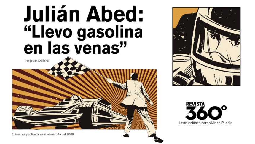 Julián Abed: “Llevo gasolina en las venas”